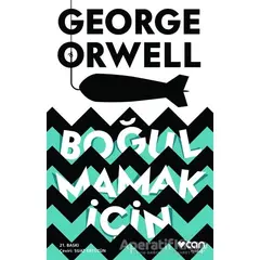 Boğulmamak İçin - George Orwell - Can Yayınları