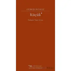 Küçük - Georges Bataille - Sel Yayıncılık