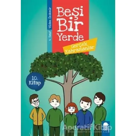 Gerçek Kahramanlar - Beşi Bir Yerde 10. Kitap (4. Sınıf) - Vildan Özdemir - Mavi Kirpi Yayınları