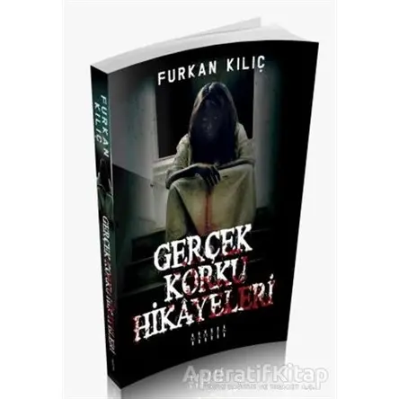 Gerçek Korku Hikayeleri - Furkan Kılıç - Mahzen Yayıncılık