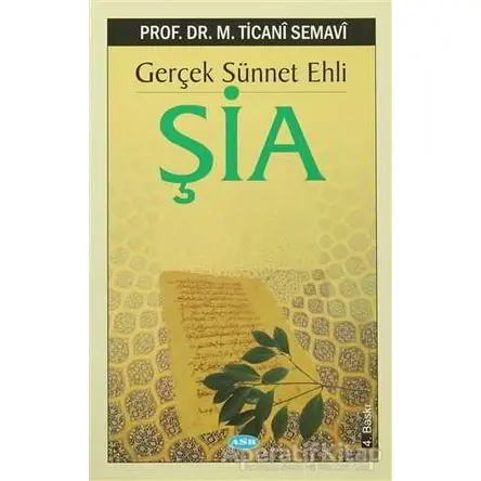 Gerçek Sünnet Ehli Şia - M. Ticani Semavi - Asr Yayınları