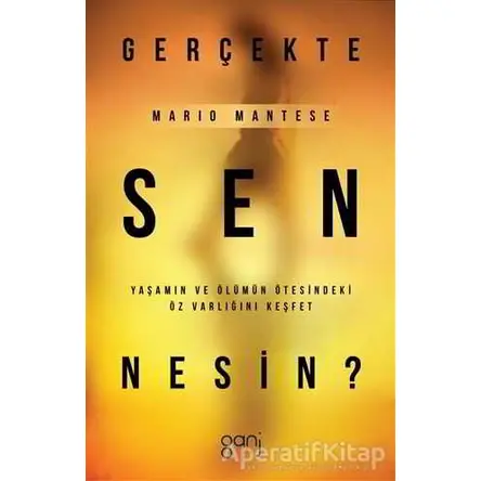 Gerçekte Sen Nesin? - Mario Mantese - Ganj Kitap