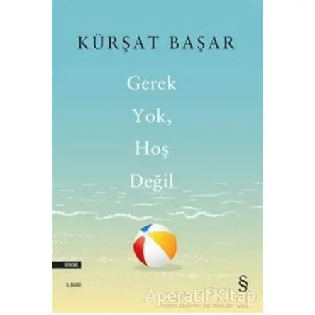 Gerek Yok Hoş Değil - Kürşat Başar - Everest Yayınları