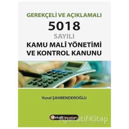 Gerekçeli ve Açıklamalı 5018 Sayılı Kamu Mali Yönetimi ve Kontrol Kanunu