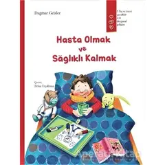 Hasta Olmak ve Sağlıklı Kalmak - Dagmar Geisler - Gergedan Yayınları
