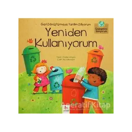 Geri Dönüştürmeye Yardım Ediyorum Yeniden Kullanıyorum - Charles Ghigna - Almidilli