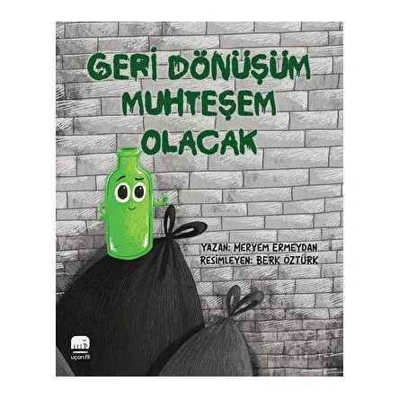 Geri Dönüşüm Muhteşem Olacak - Meryem Ermeydan - Uçan Fil Yayınları