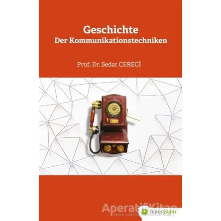 Geschichte Der Kommunikationstechniken - Sedat Cereci - Hiperlink Yayınları