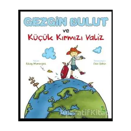 Gezgin Bulut ve Küçük Kırmızı Valiz - İlkay Marangoz - Yeşil Dinozor