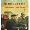 İki Nesil Bir Şehir - Aydın Boysan - Doğan Kitap