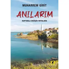 Anılarım - Kaptanla Değişik Rotalara - Muharrem Girit - Zinde Yayıncılık