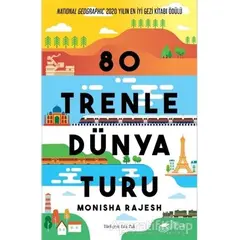 80 Trenle Dünya Turu - Monisha Rajesh - The Kitap