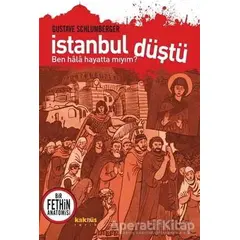 İstanbul Düştü - Ben Hala Hayatta Mıyım? - Gustave Schlumberger - Kaknüs Yayınları