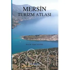 Mersin Turizm Atlası - Ahmet Atasoy - Atlas Akademi