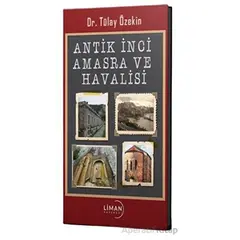 Antik İnci Amasra ve Havalisi - Tülay Özekin - Liman Yayınevi