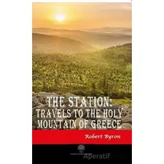 The Station: Travels to the Holy Mountain of Greece - Robert Byron - Platanus Publishing