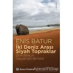 İki Deniz Arası Siyah Topraklar - Enis Batur - Remzi Kitabevi