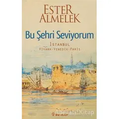 Bu Şehri Seviyorum - Ester Almelek - İnkılap Kitabevi