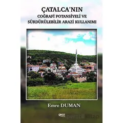 Çatalcanın Coğrafi Potansiyeli ve Sürdürülebilir Arazi Kullanımı - Emre Duman - Gece Kitaplığı