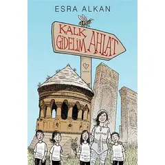 Kalk Gidelim Ahlat - Esra Alkan - Varlık Yayınları