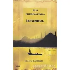 Rus Edebiyatında İstanbul - Hüseyin Kandemir - Çizgi Kitabevi Yayınları