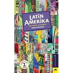 Latin Amerika - Alternatif Bir Gezi Rehberi - Okan Okumuş - Kolektif Kitap