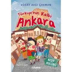 Türkiyenin Kalbi Ankara - Keşif Kulübü - Koray Avcı Çakman - Tudem Yayınları