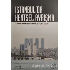 İstanbul’da Kentsel Ayrışma - Hatice Kurtuluş - Bağlam Yayınları