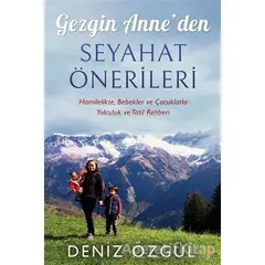 Gezgin Anne’den Seyahat Önerileri - Deniz Özgül - Cinius Yayınları