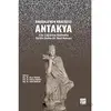 Anadolunun Kraliçesi Antakya - Kolektif - Gazi Kitabevi