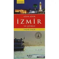 Adım Adım İzmir ve Çevresi - Yaşar Ürük - Yakın Kitabevi