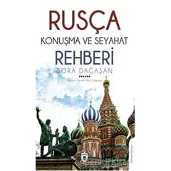 Rusça Konuşma ve Seyahat Rehberi - Bora Dağaşan - Dorlion Yayınları