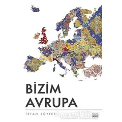 Bizim Avrupa - İrfan Söyler - Yazıgen Yayınevi