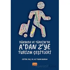 Dünyada ve Türkiye’de A’dan Z’ye Turizm Çeşitleri - Ali Turan Bayram - Nobel Bilimsel Eserler