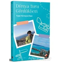 Dünya Turu Günlükleri - Ayşe Hümeyra Eken - IQ Kültür Sanat Yayıncılık