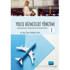 Yolcu Hizmetleri Yönetimi I - Gülaçtı Şen - Nobel Akademik Yayıncılık