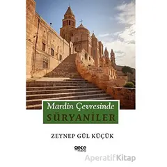 Mardin Çevresinde Süryaniler - Zeynep Gül Küçük - Gece Kitaplığı