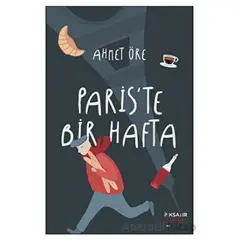 Paris’te Bir Hafta - Ahmet Öre - İlksatır Yayınevi