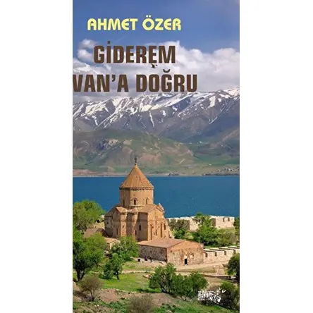 Giderem Vana Doğru - Ahmet Özer - Sınırsız Kitap