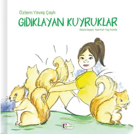 Gıdıklayan Kuyruklar - Özlem Yavaş Çaylı - Mor Elma Yayıncılık