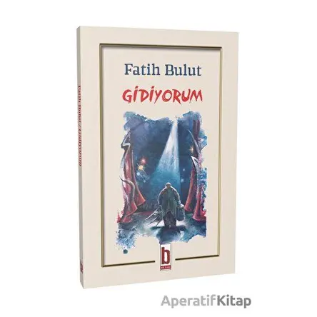 Gidiyorum - Fatih Bulut - Billur Yayınları