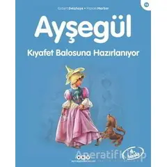 Ayşegül Kıyafet Balosuna Hazırlanıyor - Gilbert Delahaye - Yapı Kredi Yayınları