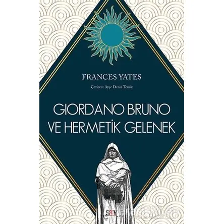Giordano Bruno ve Hermetik Gelenek - Frances Yates - Say Yayınları