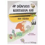 Dünyayı Kurtaran Arı - Atay Sözer - Parmak Çocuk Yayınları