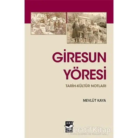 Giresun Yöresi - Mevlüt Kaya - Arı Sanat Yayınevi