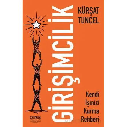 Girişimcilik - Kürşat Tuncel - Ceres Yayınları