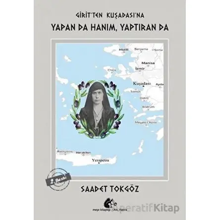 Girit’ten Kuşadası’na - Yapan da Hanım, Yaptıran da - Saadet Tokgöz - Meşe Kitaplığı