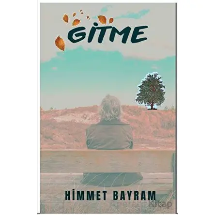 Gitme - Himmet Bayram - Platanus Publishing