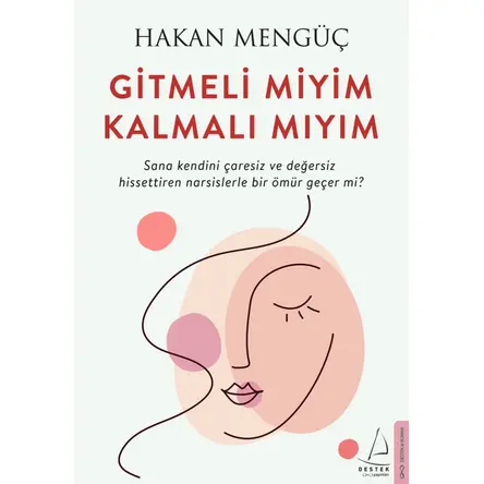 Gitmeli Miyim Kalmalı Mıyım - Hakan Mengüç - Destek Yayınları