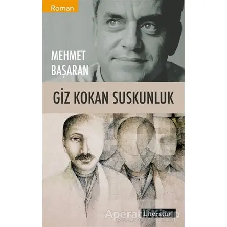 Giz Kokan Suskunluk - Mehmet Başaran - Literatür Yayıncılık